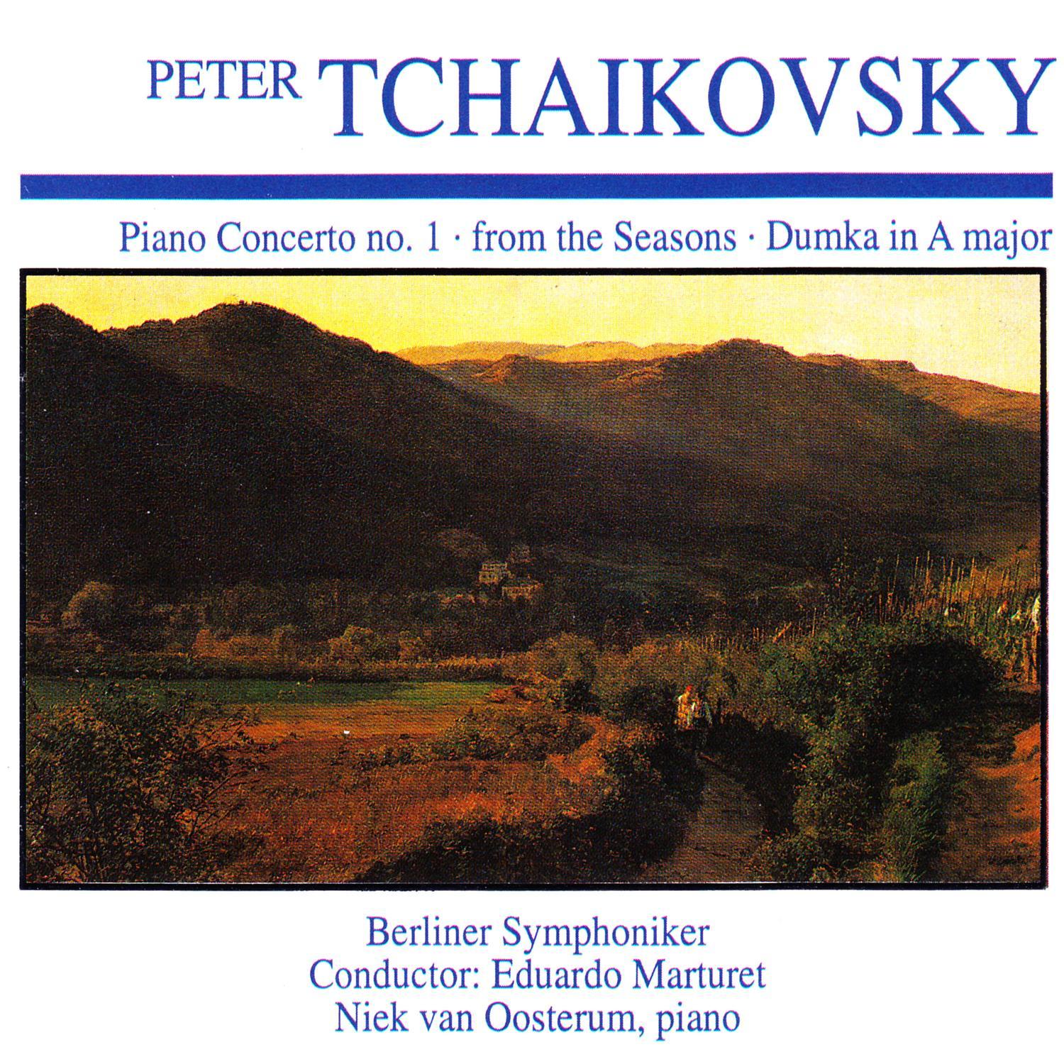 Peter Tchaikovsky: Piano Concerto No. 1 · from the Seasons · Dumka in a Major