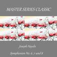 Master Series Classic - Joseph Haydn - Symphonien No. 6, 7 und 8