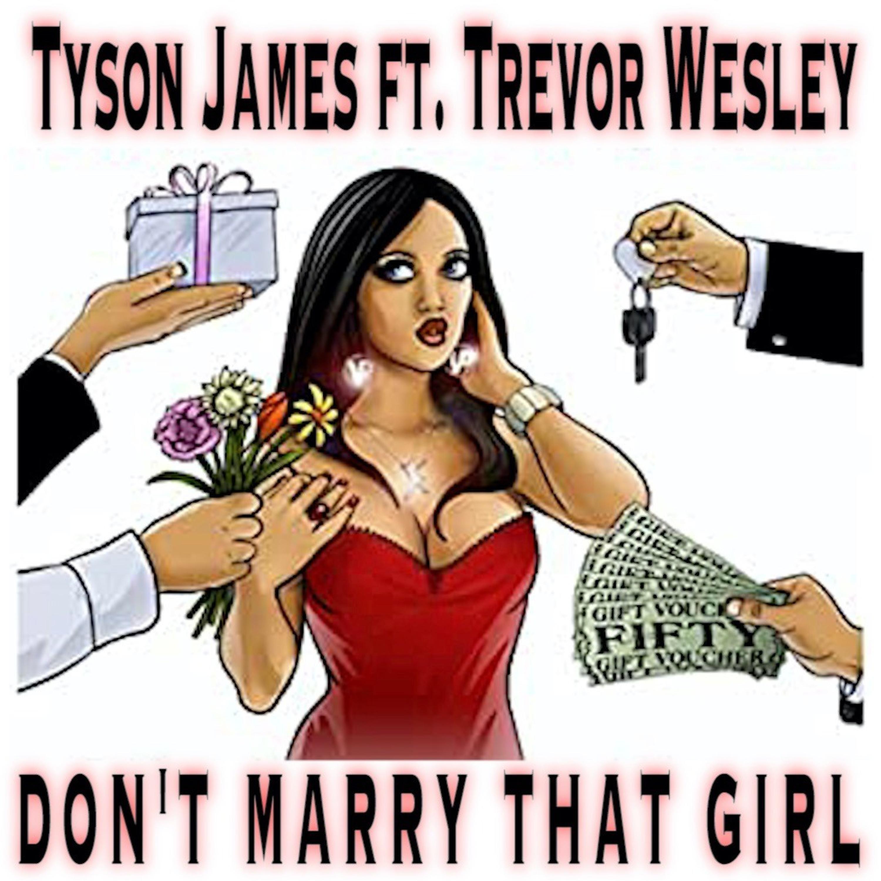 Don't Marry That Girl (feat. Trevor Wesley)