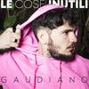 Gaudiano - Le cose inutili