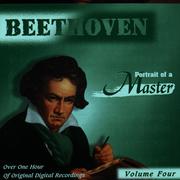 Beethoven: Portrait Of A Master (Vol. 4)