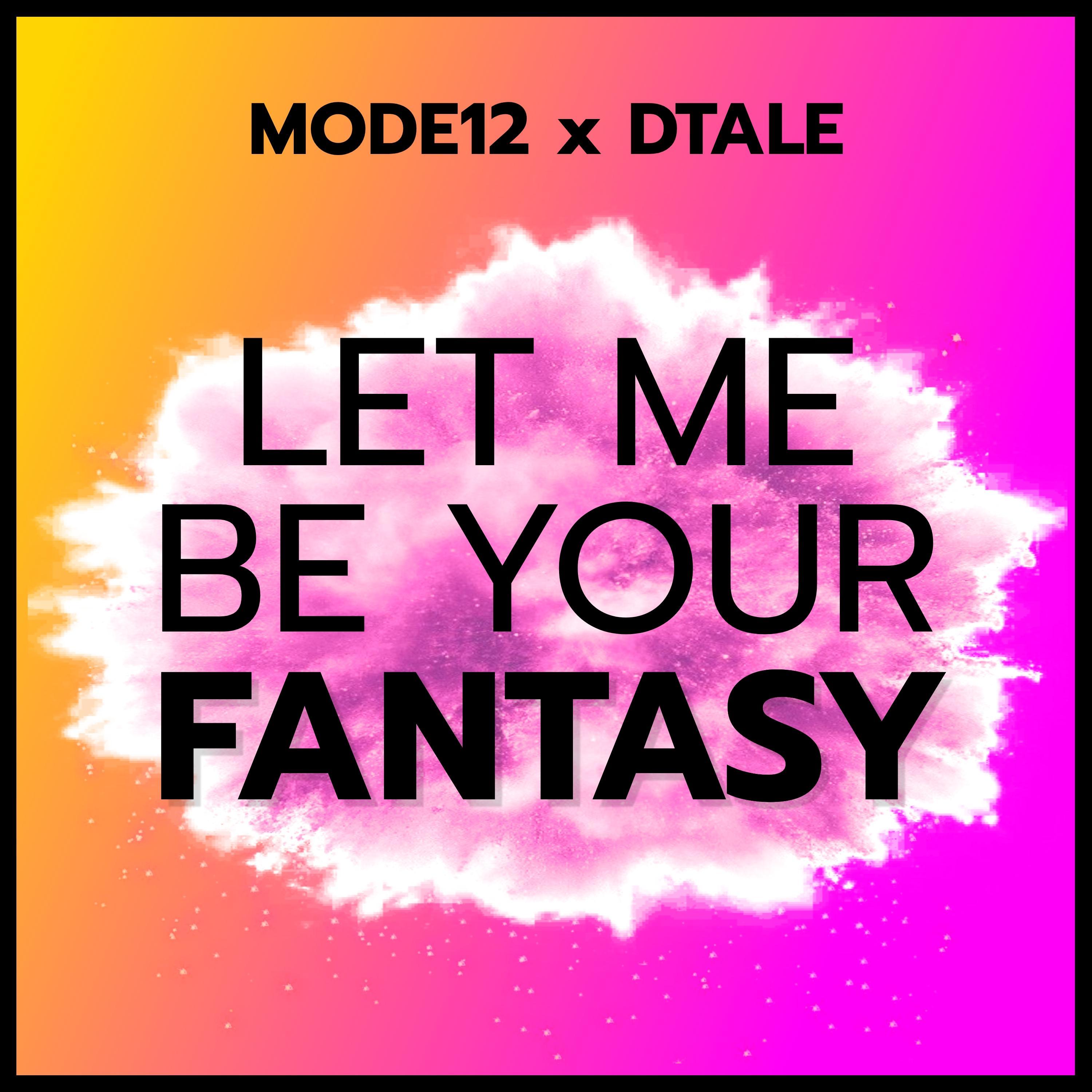 Let Me Be Your Fantasy (feat. Dtale)
