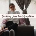 Soothing Jazz for Relaxation专辑