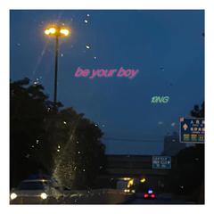 be your boy(prod by Lisure)