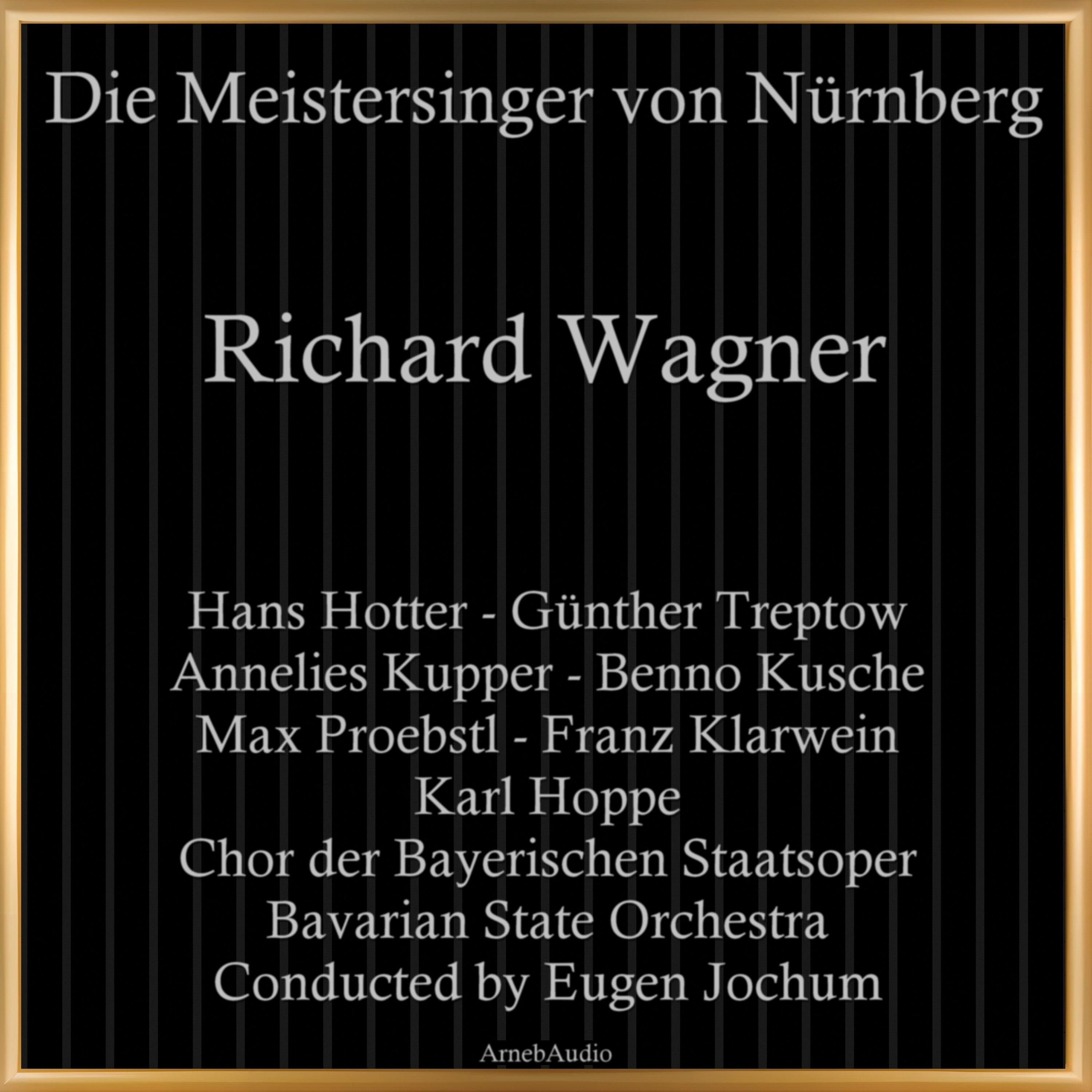 Bavarian State Orchestra - Die Meistersinger von Nürnberg, WWV 96, Act I, Scene 3: