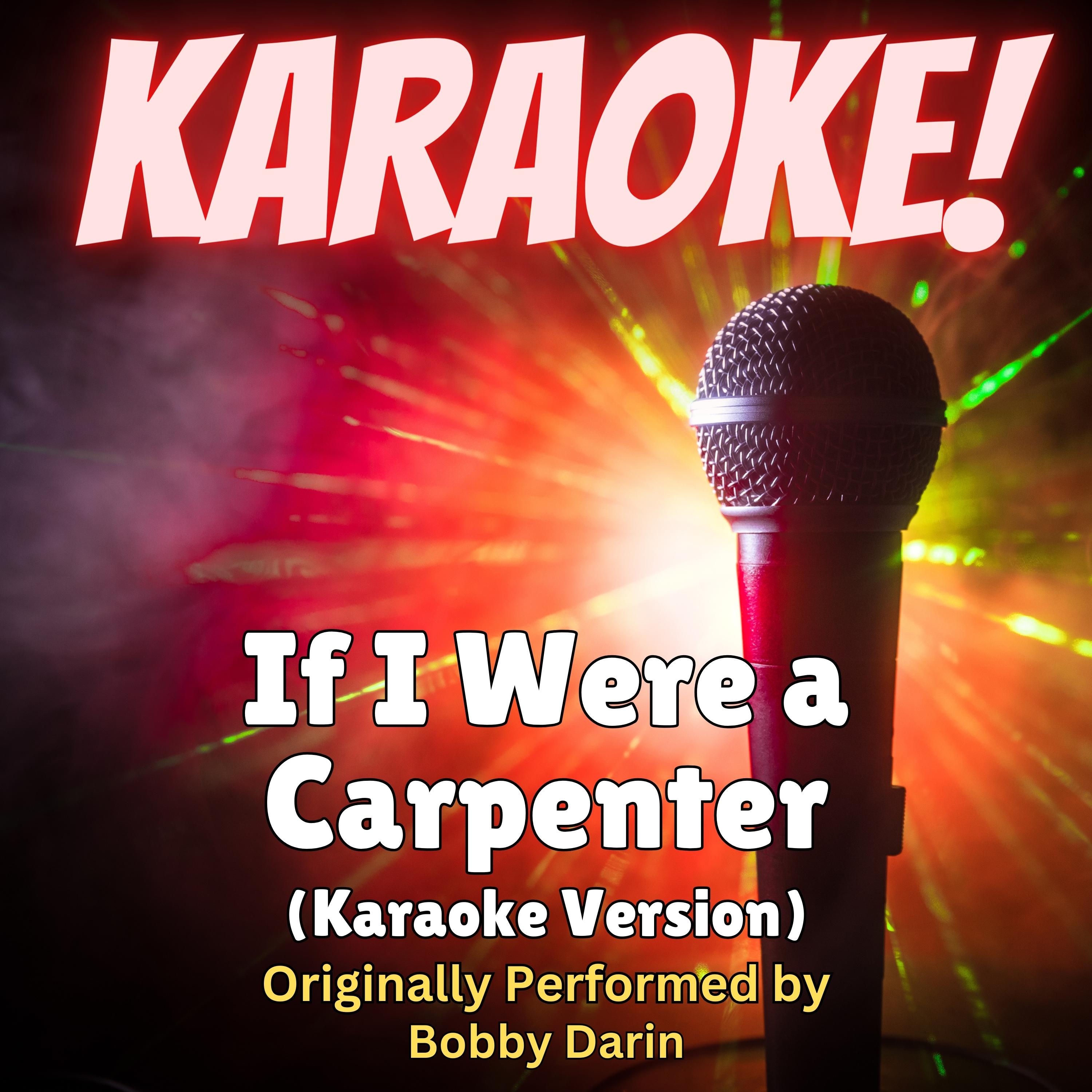 If I Were a Carpenter (Karaoke Version Originally Performed by Bobby ...