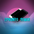 2phones(Remix)