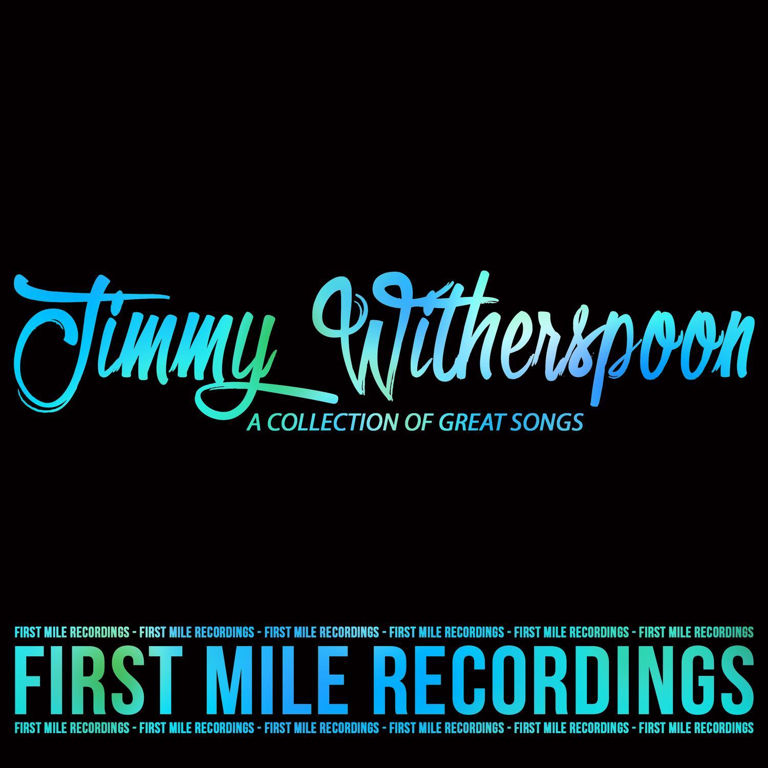 Jimmy Witherspoon - A Collection of Great Songs