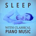 Sleep with Classical Piano Music