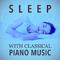 Sleep with Classical Piano Music专辑