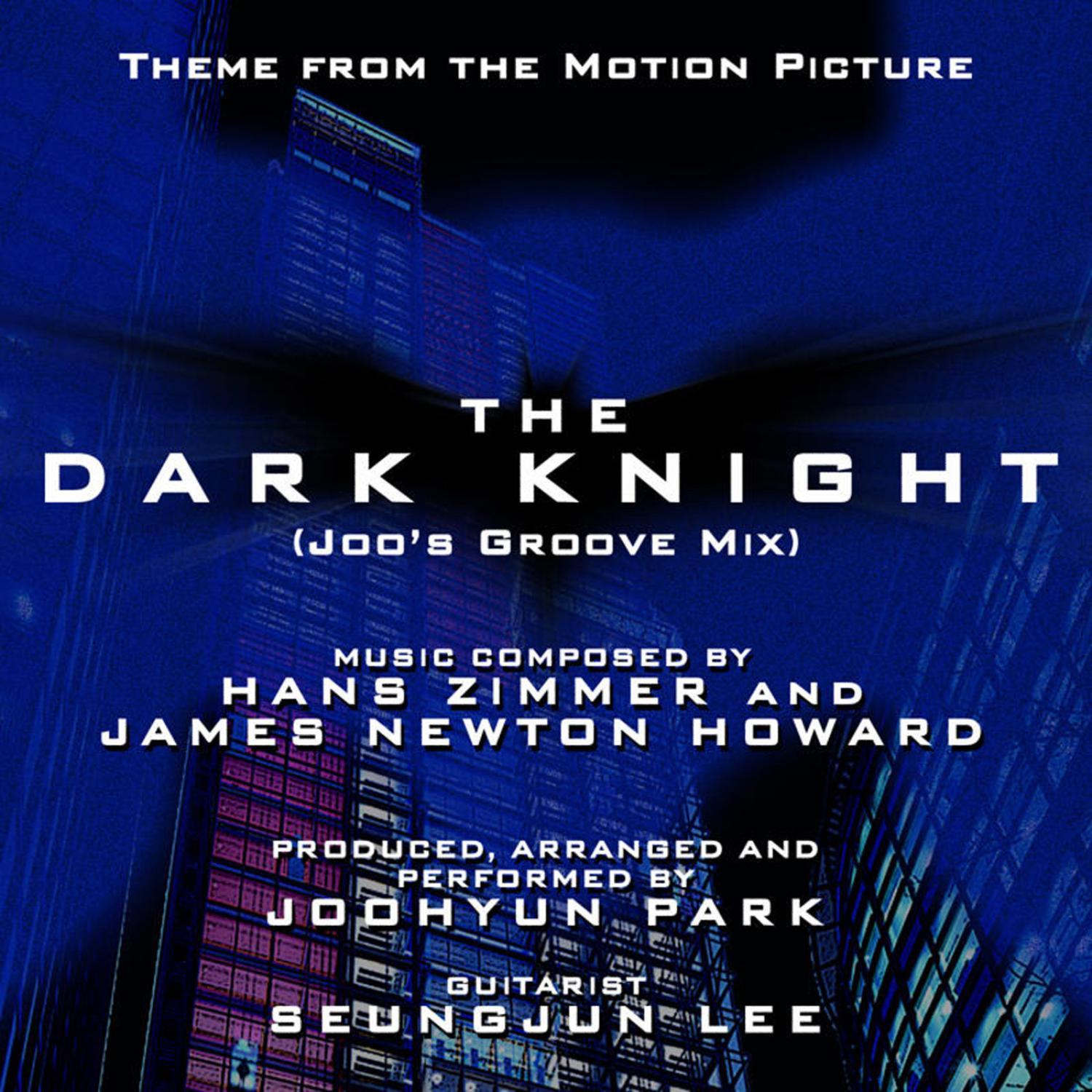 The Dark Knight: Main Theme - Groove Mix (Hans Zimmer and James Newton Howard) Single
