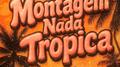 Montagem Nada Tropica专辑