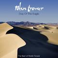 Day Of The Eagle (The Best Of Robin Trower)