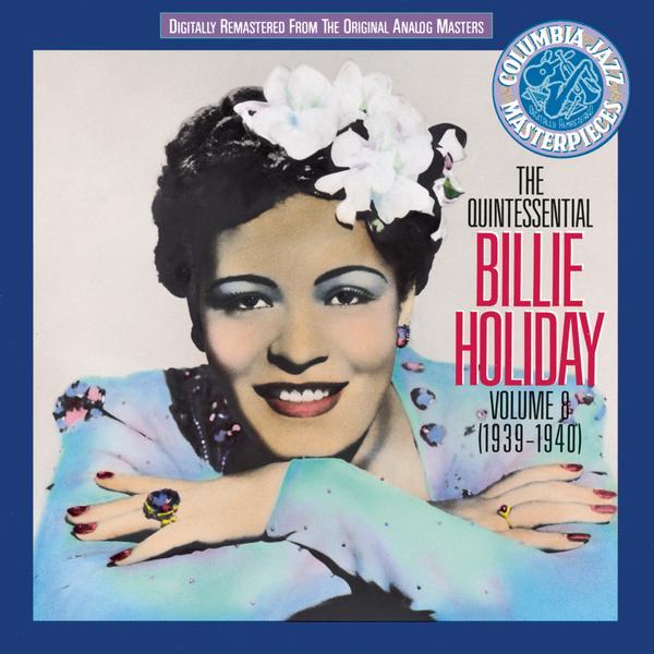 THE QUINTESSENTIAL BILLIE HOLIDAY, Vol. 8  (1939 - 1940) (Album Version)