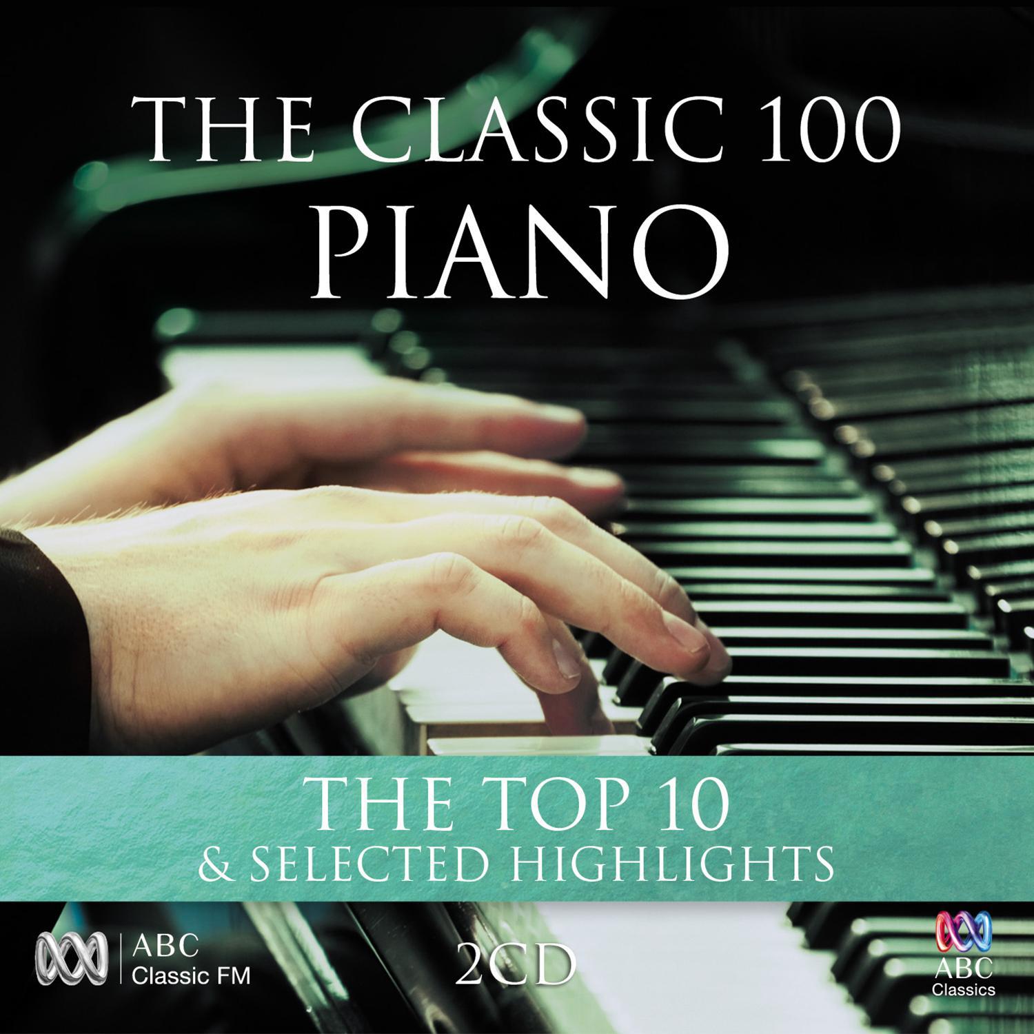 The Classic 100: Piano – The Top Ten & Selected Highlights专辑