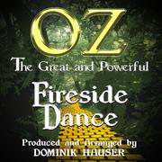 Fireside Dance (From the Original Score To "Oz, The Great and Powerful) [Tribute]