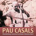Pau Casals: Brandenburg Concerts by Johann Sebastian Bach