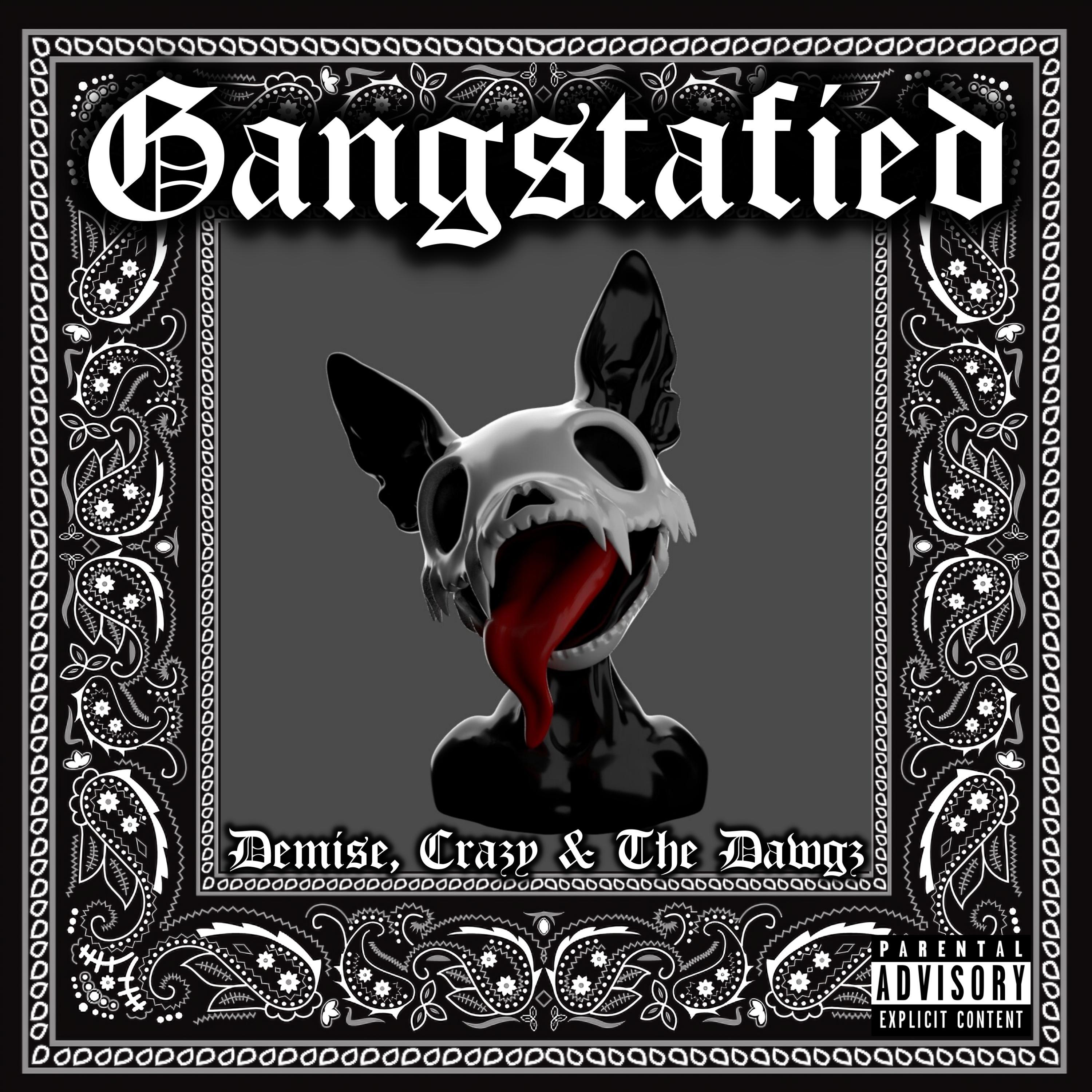 Gangstafied (feat. The Dawgz & Crazy)