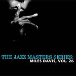 The Jazz Masters Series: Miles Davis, Vol. 26专辑