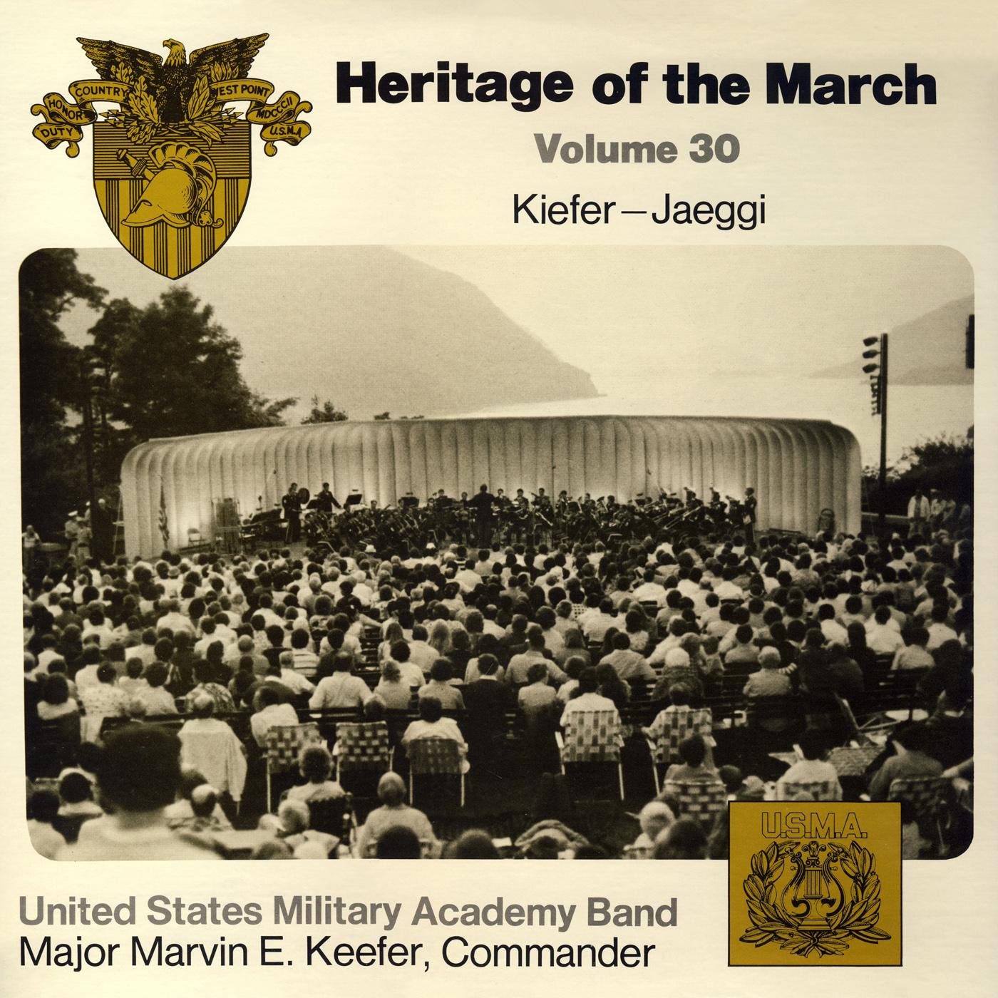 UNITED STATES MILITARY ACADEMY BAND: Heritage of the March Vol. 30 (The Music of Kiefer and Jaeggi)