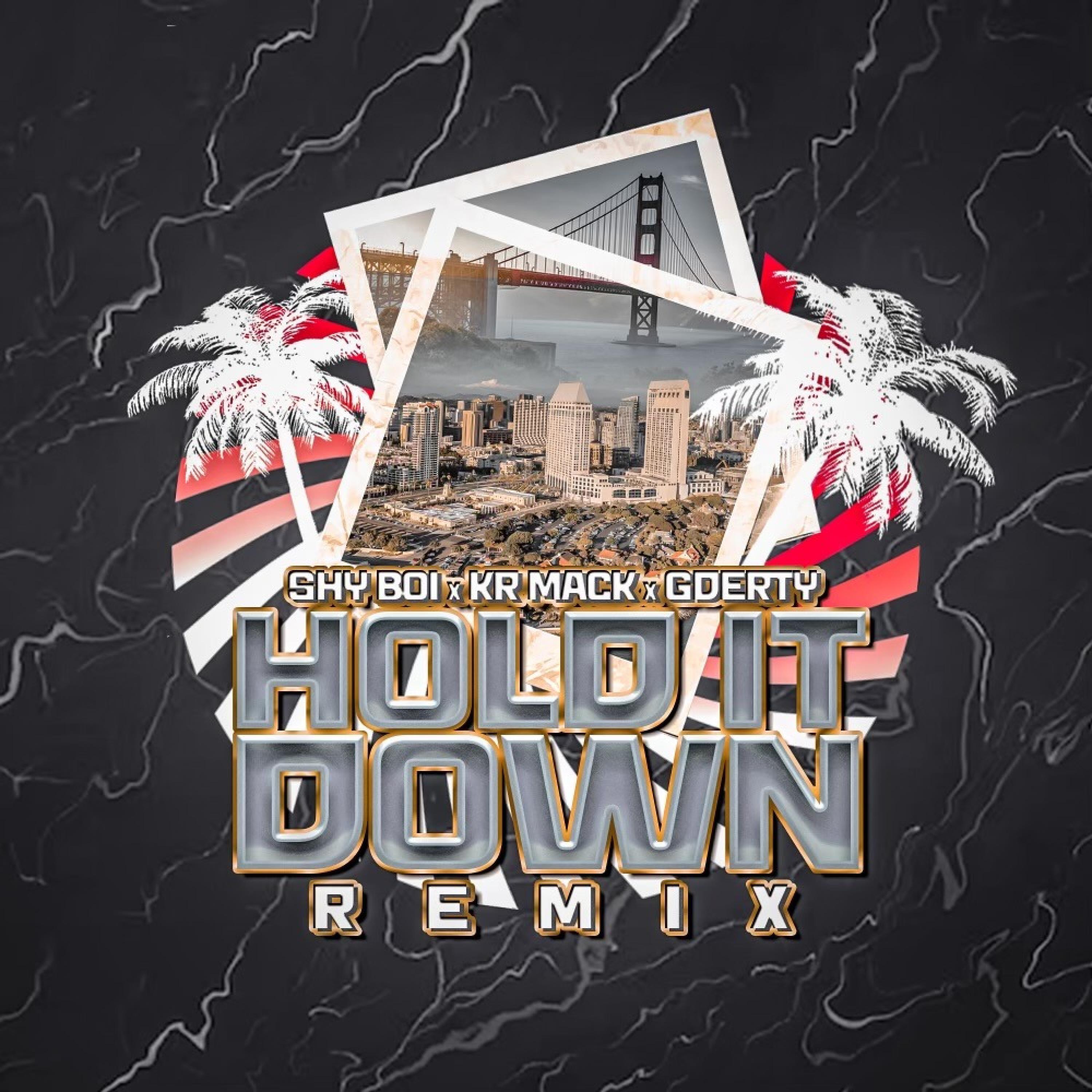 Hold It Down (feat. KR MACK & GDERTY)