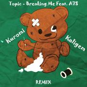 Various Artists-Breaking Me (Kuromi & Kaligem Remix)（KUROMI remix）