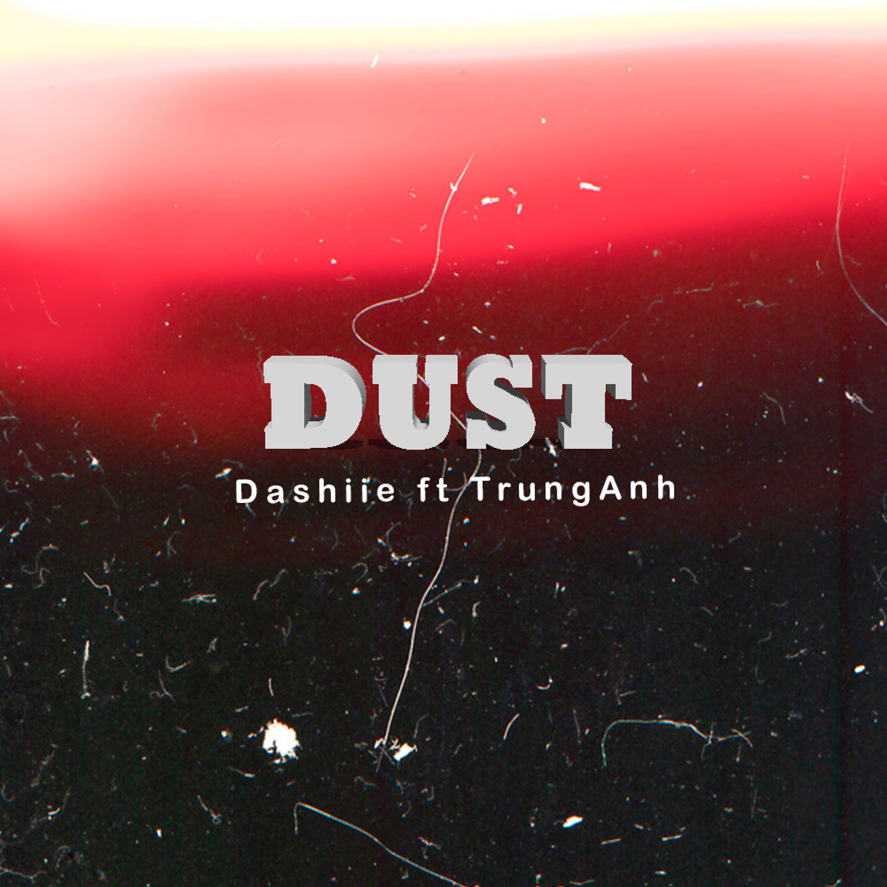 Dashii - Dust (feat. Trung Anh)