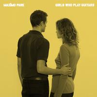 Girls Who Play Guitars - Maximo Park (unofficial Instrumental)