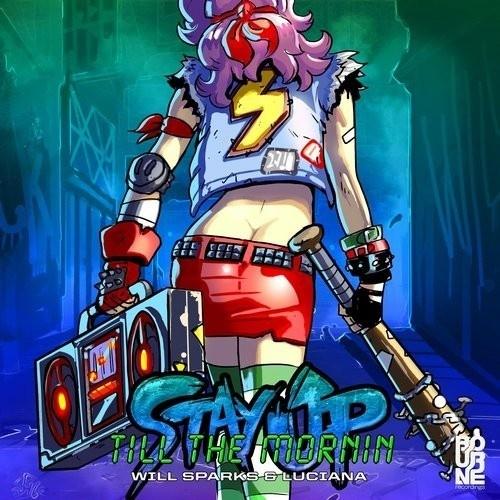 Stay Up Till The Mornin (Original Mix)