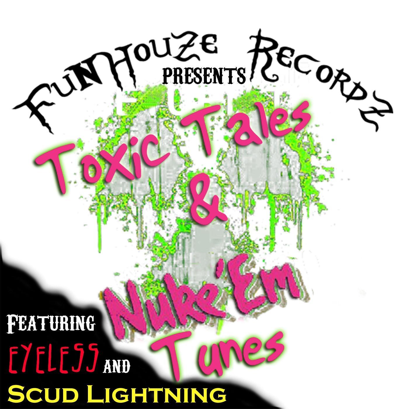 Toxic Tales & Nuke 'em Tunes