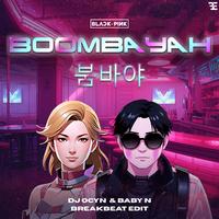 BOOMBAYAH - DJ Ocyn & Baby N (Breakbeat Edit)