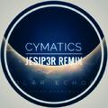 Cymatics (JESIP3R REMIX)