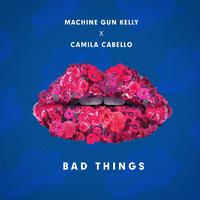 原版伴奏 Machine Gun Kelly & Camilla Cabello - Bad Things (duet) (karaoke)