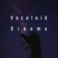 Vocaloid Dreams