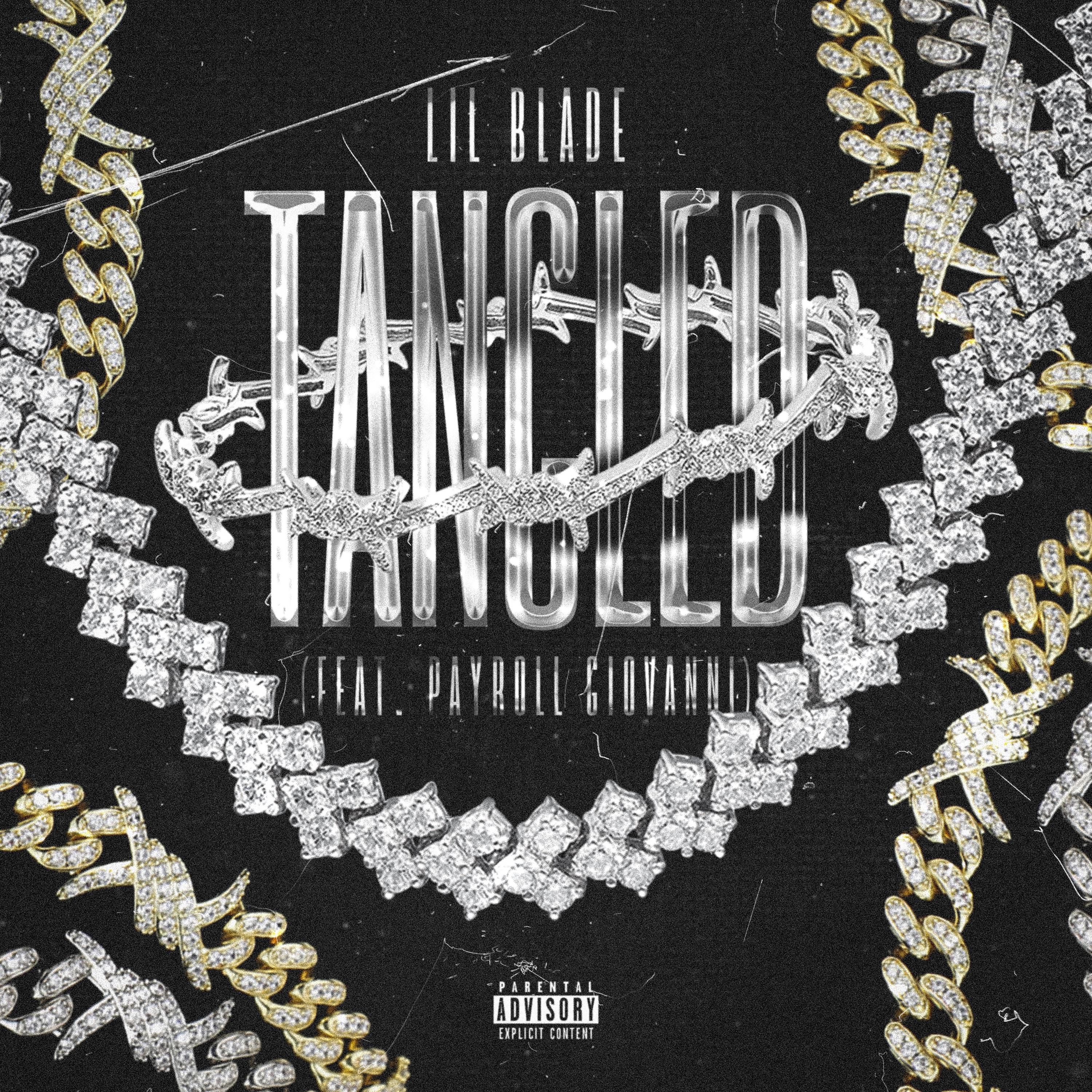LIL Blade - Tangled (feat. Payroll Giovanni)