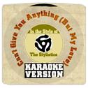 Can't Give You Anything (But My Love) [In the Style of the Stylistics] [Karaoke Version] - Single专辑