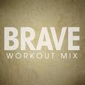 Brave Workout Mix - Single