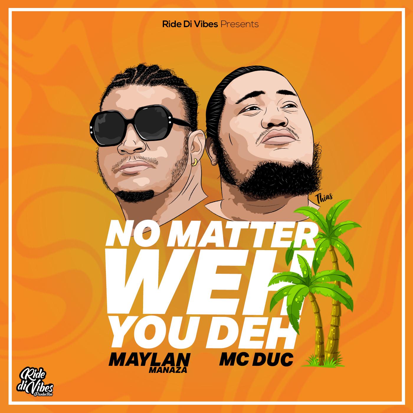 No Matter Weh You Deh