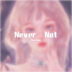 Never Not（翻自 Lauv）