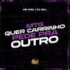 MC MG1 - Mtg - Quer Carinho Pede pra Outro