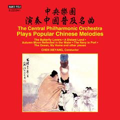 专辑《CENTRAL PHILHARMONIC ORCHESTRA PLAYS POPULAR CHINESE MELODIES (THE) (Xie-yang Chen)》