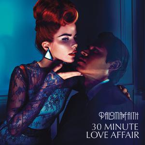Paloma Faith - 30 Minute Love Affair （升1半音）