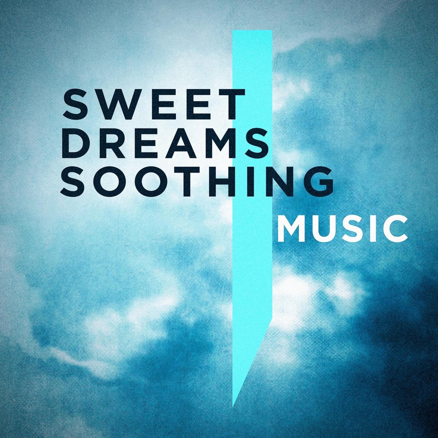 Sweet Dreams Soothing Music专辑