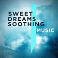 Sweet Dreams Soothing Music