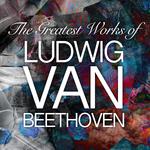 The Greatest Works of Ludwig Van Beethoven专辑