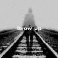 Grow up