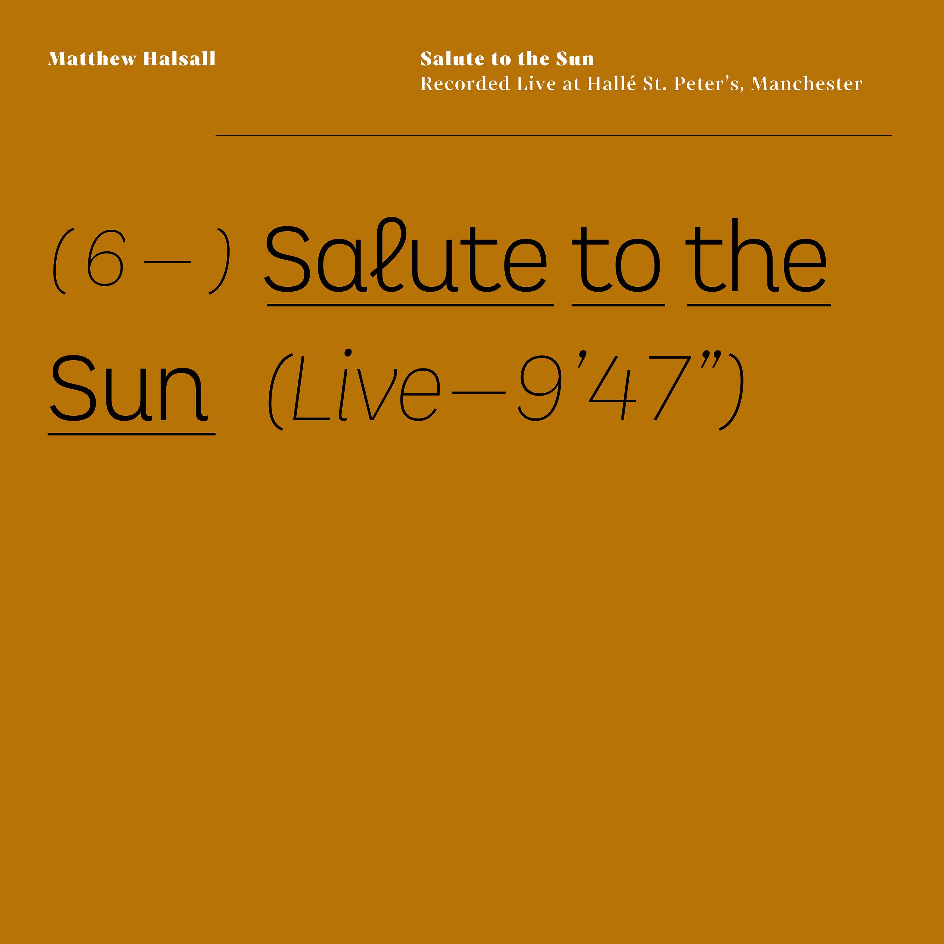 Salute to the Sun (Live at Hallé St Peter's)
