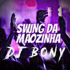 DJ BONY CHP - SWING DA MÃOZINHA X VEM PIRANHA [ DJ BONY ] 2024