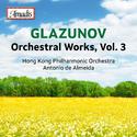 GLAZUNOV, A.K.: Orchestral Works, Vol. 3 (Hong Kong Philharmonic, Almeida)