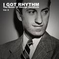 I Got Rhythm: The Music of George Gershwin, Vol. 9